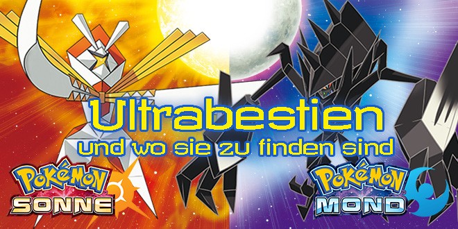 Pokémon Sonne und Mond: Ultrabestien und wo sie zu finden sind
