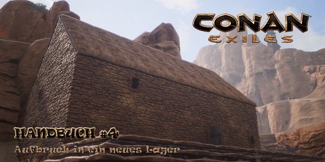 Conan Exiles Handbuch #4: Aufbruch in ein neues Lager
